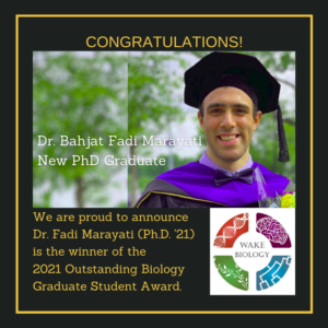 Image of Dr. Marayati with the words: 'We are proud to announce Dr. Fadi Marayati (Ph.D. '21) is the winner of the 2021 Outstanding Biology Graduate Student Award'