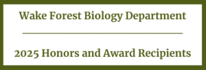 WFU 2025 Biology Honors and Award Recipients