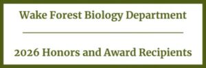 WFU 2026 Biology Honors and Award Recipients